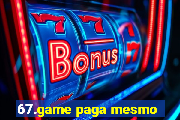 67.game paga mesmo